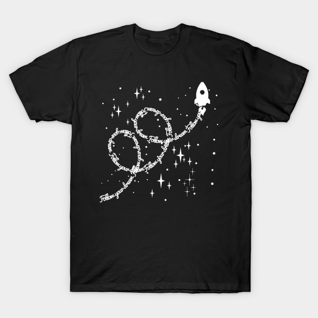 Follow your dream T-Shirt by hi-special